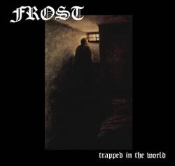 Frost (CAN) : Trapped in the World